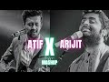 Arijit Singh X Atif aslam Mashup | Best of Arijit singh and Atif aslam Mashup |