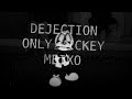 Dejection V2 only Mickey