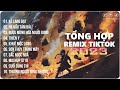 Hồng Trần Bi Đát Tìm Đâu Ý Trung Nhân~Kẻ lang Bạt Remix | Playlist G5R Remix | Hot Trend TikTok