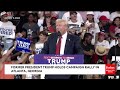 WATCH LIVE: Trump Holds Campaign Rally In Atlanta, Georgia, As He And Harris Trade Barbs Over Debate