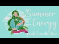 Feel the Summer Energy within you 10 Minute summer solstice meditation