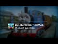Thomas Y Sus Amigos -  El Himno De Thomas 🚂