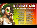 REGGAE LOVE SONGS 2024 - BEST REGGAE MUSIC MIX 2024 - ALL TIME FAVORITE REGGAE SONGS