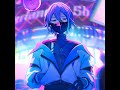 Cyberpunk Dead boy[] Slowed[] Wxs[] Kamishiro Rui focus song[]