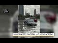 Torrential Rains and Flooding Bring Dubai to a Halt
