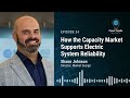 Podcast Ep. 34: How the Capacity Market Supports Electric System Reliability