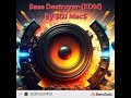 Bass Destroyer-(EDM) By $DJ Mac$🔥🎵