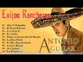 Antonio Aguilar Lo Mejor - Canciones Clásicas de Antonio - Rancheras Eternas#02