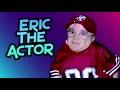 Eric the Actor | Eric the Midget 10