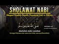 SHOLAWAT JIBRIL PENARIK REZEKI PALING MUSTAJAB, SHOLAWAT NABI MUHAMMAD SAW, Sholawat Jibril Merdu