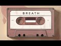 Breathe | Toé