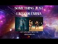 Something Just Like Columbia |Mashup| (Coldplay × The Chainsmokers × Quevedo)