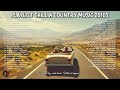 COUNTRY ROAD TRIP🎧Playlist Amazing Country Music - Boost your mood upto 99%