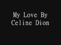 My Love Celine Dion