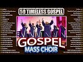 Gospel Inspirational Choir 🙌 Timeless Gospel Mass Choir Hits 🙌 Best Gospel Music Playlist Ever 🙌