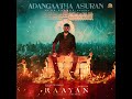 Adangaatha Asuran (From 