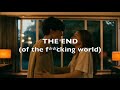 The End of the F**cking World Tribute