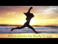 Affirmations for Positive Body Image and Weight Loss