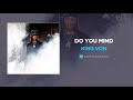 King Von - Do You Mind (AUDIO)