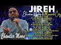 Jireh, Most Beautiful... Elevation Worship & Maverick City,TRIBL / 2 Hours Christian Gospel Song