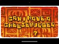 Can I have a cheeseburger?