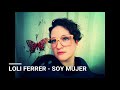 LOLI FERRER CARDETE-SOY MUJER