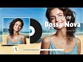 Top Jazz Bossa Nova Music🐎 Best Of Collection Jazz Bossa Nova Songs 🐹 Nonstop Bossa Nova Covers 2024