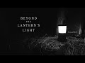 Beyond the Lantern's Light | Scenes