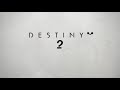 Destiny 2 - first montage