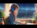 Rain ☔️ Mellow Lofi 🌧 Deep Focus Study/Relax [Lofi Chill - Lofi Hip Hop]