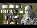 God Will Fight For You, But Do Your Part! | C. S. Lewis 2024