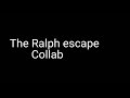 Ralph escape Collab ||Sticknode (read Dic)
