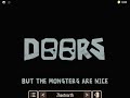 Doors ending but the monsters are nice???