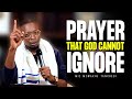 Prayer that God cannot ignore | Miz Mzwakhe Tancredi