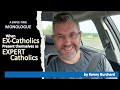 Ex-Catholics who are Anti-Catholics presenting as Expert Catholics | A Drive-Time Monologue