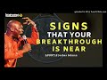 SIGNS THAT YOUR BREAKTHROUGH IS NEAR - Apostle Joshua Selman