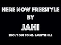 I'm Here Now Freestyle by Jahi