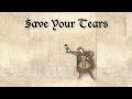Save Your Tears - The Weeknd | medieval style