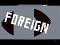 Foreign (Geometry Dash) by me