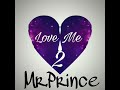 Mr.Prince - Love Me 2