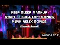 Deep sleep😴 mashup song non stop #youtube ##creative #viral #lofi  #jubin_nautiyal_top_hit_songs