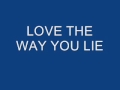 Love The Way You Lie - Eminem, Rihanna