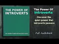 The Power of Introverts: The Power Found Within Quiet Souls - Audiobook