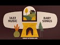 Instrumental Music for Babies ‎️‍🔥 Gentle Baby Songs ‎️‍🔥 Jazzy Bedtime Ballads