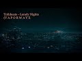 Tofubeats - Lonely Nights (V A P O R W A V E)