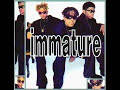 Immature feat Kel-Watch me do my thing