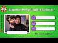 🛑 KUIS TENTANG SUSANT1 || BISAKAH KAMU JAWAB 100% ?? || Cerdas Cermat Indonesia