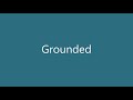 Grounded video