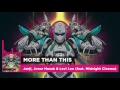 Janji, Jonar Hanak & Levi Lon - More Than This (feat. Midnight Cinema) | Ninety9Lives release
