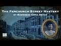 The Fenchurch Street Mystery | Emma Orczy | A Bitesized Audiobook